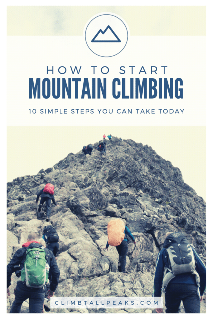 How To Start Mountain Climbing Today: 10 Simple Steps • Climb Tall Peaks